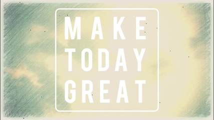 Inspirational Motivation Quote Movie/ Animation of an inspiration and motivating quote make today great.