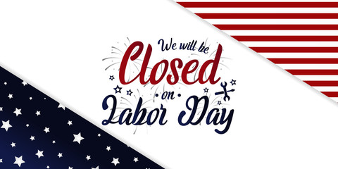 We will be closed on labor day card or background. vector illustration.