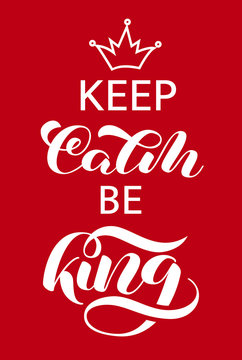 Keep Calm and be King lettering. Word for banner or poster. Vector illustration