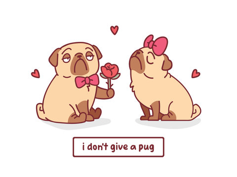 cute valentines day card with cartoon pug dogs with rose and hearts character vector illustration with hand drawn lettering quote - i don't give a pug