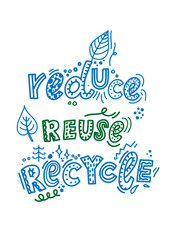 cute hand lettering quote 'Reduce. Reuse. Recycle'