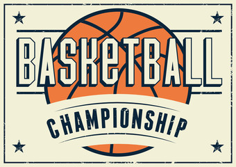 Basketball Championship typographical vintage grunge style poster. Retro vector illustration.