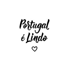 Portugal is Beautiful in Portuguese. Ink illustration with hand-drawn lettering. Portugal e Lindo