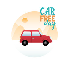 Obraz premium Vector illustration of red car, mountains background with typography - Car free day. Badge, poster, web icon on eco theme, sustainable consumption and use of earth recourses. September, 22