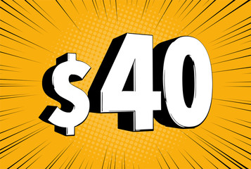 40$ forty price symbol. Comic numbers with dollar sign on speed line bubble