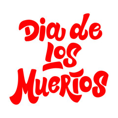 Dia de los muertos. Lettering phrase on white background. Design element for poster, card, banner, flyer. Vector illustration