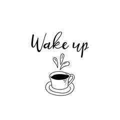 Wake Up. Vector illustration. Lettering. Ink illustration. t-shirt design