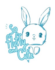 Hand Drawn Cute Rabbit and phrase - So fluffy and Cute. Vector illustration. Children's print and poster design.