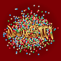 Hand drawn gold lettering phrase Happy New Year on the red background with multicolored confetti. Hand drawn lettering golden inscription 