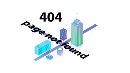 Page not found, error 404 background, vector. Isometric city with skyscraper and buildings, page not found background. 