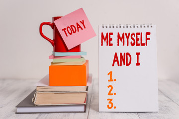 Word writing text Me Myself And I. Business photo showcasing used by speaker to refer to herself as...