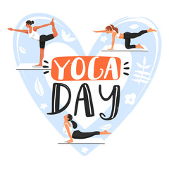 Yoga day concept. Sporty women practicing yoga. Girls doing various yoga poses. Heart shape composition with lettering phrase. Vector illustration on white background.