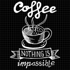 coffee nothing is impossible, quote