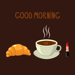 Vector graphics. Lovely morning routine set. Illustration of a coffee cup, croissant, lipstick. Hand written text. Isolated illustration. 