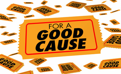 For a Good Cause Raffle Tickets Fundraiser 3d Illustration