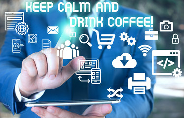 Fototapeta premium Word writing text Keep Calm And Drink Coffee. Business photo showcasing encourage demonstrating to enjoy caffeine drink and relax Male human wear formal work suit presenting presentation using smart