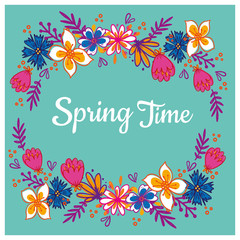 Floral frame with text. Romantic greeting card. Spring time wording with hand drawn flowers.
