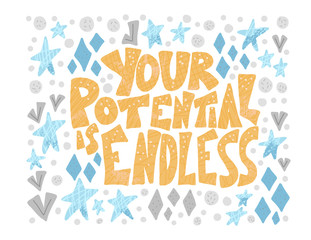 Your potential is endless quote. Vector text.