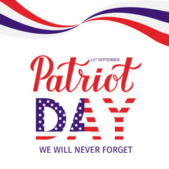 11th September We Will Never Forget lettering. Patriot Day vector illustration. Easy to edit template for banner, typography poster, flyer, sign, postcard, t-shirt, etc.