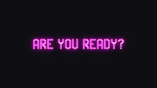 A flickering neon videogame message appearing on the screen: are you ready? 8-bit style, pink color tone.