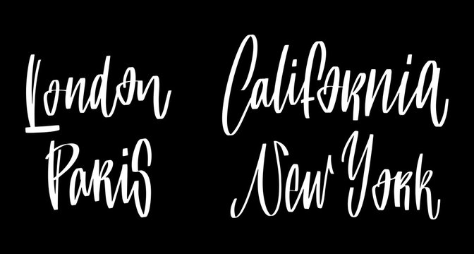 Hand drawn lettering London California Paris New York for your design on black background