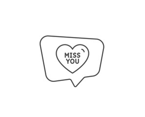 Miss you line icon. Chat bubble design. Sweet heart sign. Valentine day love symbol. Outline concept. Thin line miss you icon. Vector