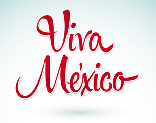 Viva Mexico, Long Live Mexico spanish text, Mexican Traditional Phrase.