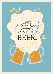 Beer festival vector ornate illustration. Oktoberfest detailed card with lettering quote in a flat style. Two beer or not two beer.