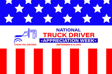 National Truck Driver Appreciation Week. Celebrate in September 8-14, 2019 in the United States. Design for poster, greeting card, banner, and background. 