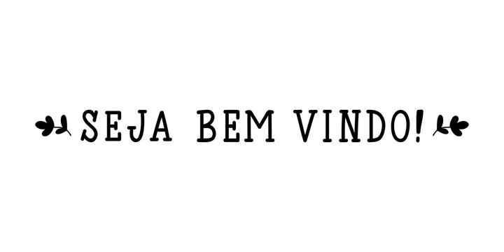 Welcome in Portuguese. Ink illustration with hand-drawn lettering. Seja bem vindo. Brazilian