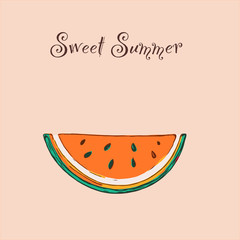 Sweet Summer letting handwriting quote and watermelon. Emotional print with watermelon hand writing quote. slices of watermelons
