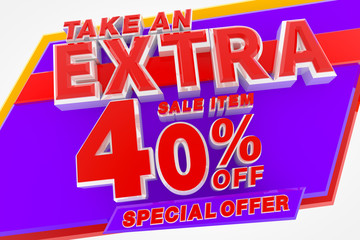 TAKE AN EXTRA SALE ITEM 40 % OFF SPECIAL OFFER 3d rendering