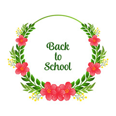 Lettering of banner back to school, with wallpaper of green leafy flower frame. Vector