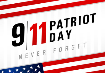 Patriot day USA Never forget 9.11, light striped poster. Patriot Day, September 11, We will never forget, vector banner with USA flag