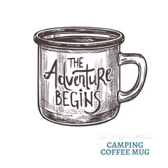 Hand drawn camping coffee mug with lettering the adventure begins. Isolated vector illustration in sketch engraving style