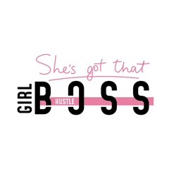 Shes got that girl boss hustle colorful poster vector illustration. Feminism slogan with hand drawn lettering, emphasize on main word in curvy pink and black font for female t-shirt design