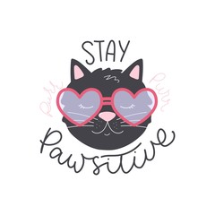 Stay pawsitive hand drawing cute lettering vector illustration. Comic phrase, means stay positive with black cat in heart-shaped sunglasses for card, mug, brochure, poster, t-shirt