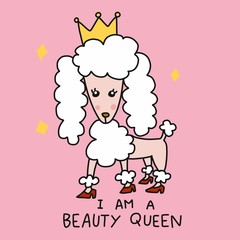 Cute poodle dog wear crown, I am a beauty queen cartoon vector illustration doodle style