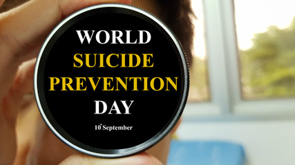 Hand show World Suicide Prevention Day (WSPD), which is on 10 September every year, to provide worldwide awareness, commitment and action to prevent suicides. Mental health care and medical concept