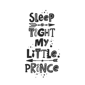 Sleep tight my little prince stylized black ink lettering