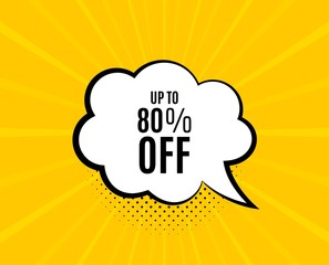 Up to 80% off Sale. Chat speech bubble. Discount offer price sign. Special offer symbol. Save 80 percentages. Yellow vector banner with bubble. Discount tag text. Chat badge. Vector