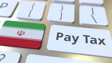 PAY TAX text and flag of Iran on the buttons on the computer keyboard. Taxation related conceptual 3D animation