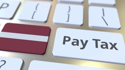 PAY TAX text and flag of Latvia on the buttons on the computer keyboard. Taxation related conceptual 3D animation
