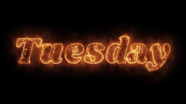 Tuesday Word Hot Animated Burning Realistic Fire Flame and Smoke Seamlessly loop Animation on Isolated Black Background. Fire Word, Fire Text, Flame word, Flame Text, Burning Word, Burning Text.