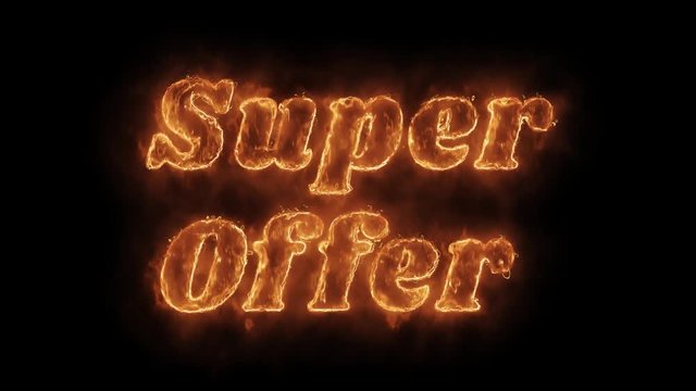 Super Offer Word Hot Animated Burning Realistic Fire Flame and Smoke Seamlessly loop Animation on Isolated Black Background. Fire Word, Fire Text, Flame word, Flame Text, Burning Word, Burning Text.