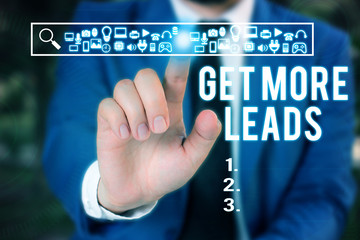 Word writing text Get More Leads. Business photo showcasing to have more customers and improve your target sales Male human wear formal work suit presenting presentation using smart device