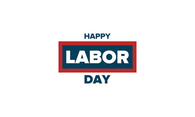Happy Labor Day. Public federal holiday, celebrate annual in United States. American labor movement. Patriotic american elements. Poster, card, banner and background. Vector illustration