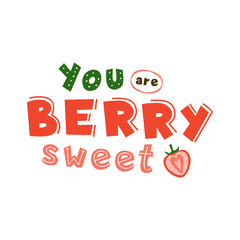 You are berry sweet vector lettering