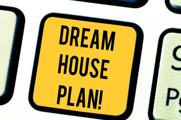 Text sign showing Dream House Plan. Conceptual photo construction working drawings that define all...