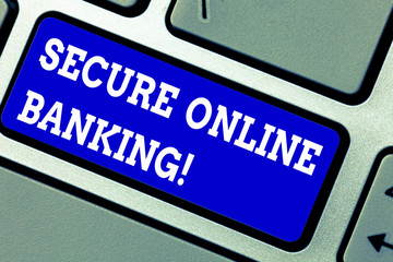 Handwriting text writing Secure Online Banking. Concept meaning Safe way of analysisaging accounts over the internet Keyboard key Intention to create computer message pressing keypad idea